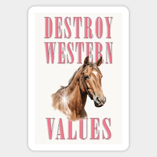 Destroy Western Values Magnet